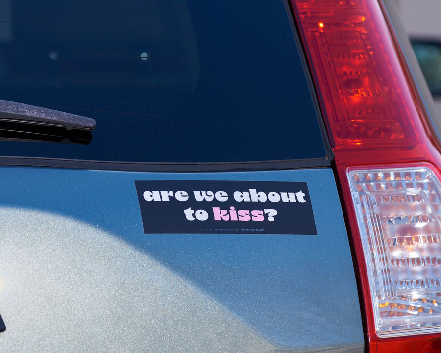 About to Kiss Bumper Sticker-Bumper Stickers-And Here We Are