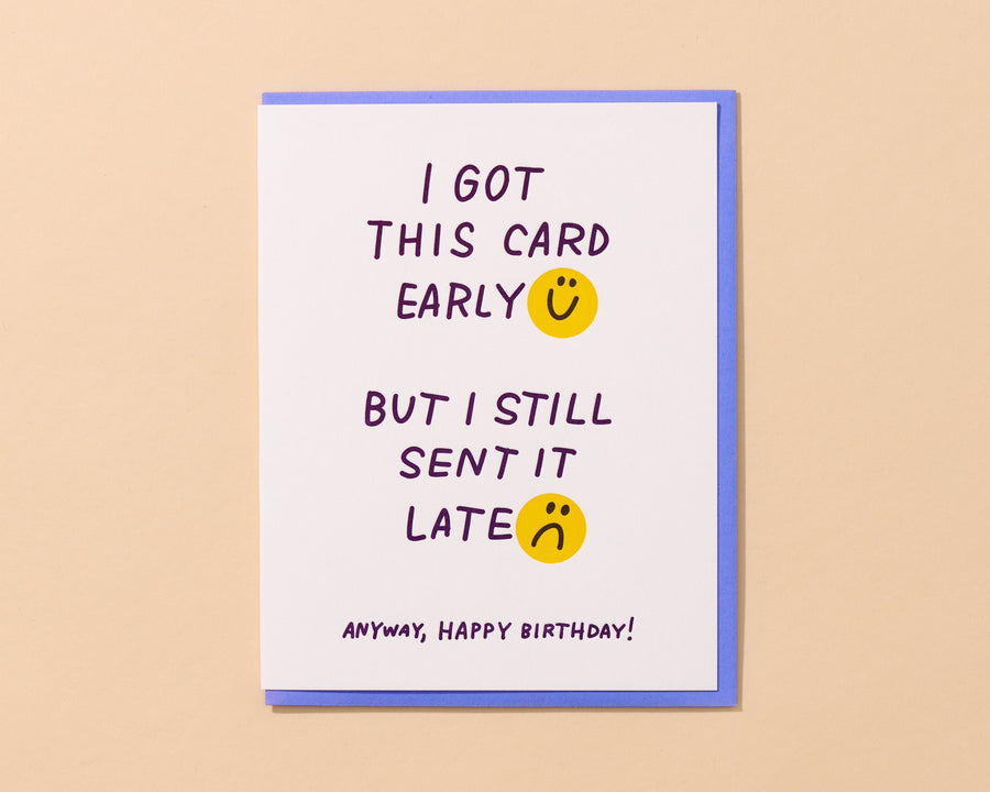Early/Late Birthday Card-Greeting Cards-And Here We Are