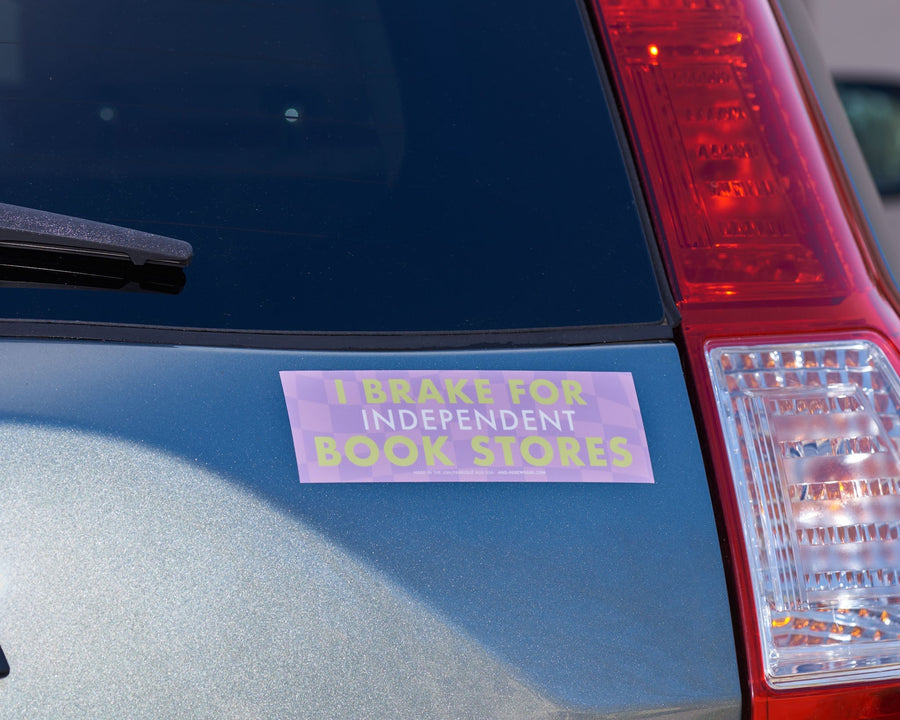 I Brake for Independent Bookstores Bumper Sticker-Bumper Stickers-And Here We Are