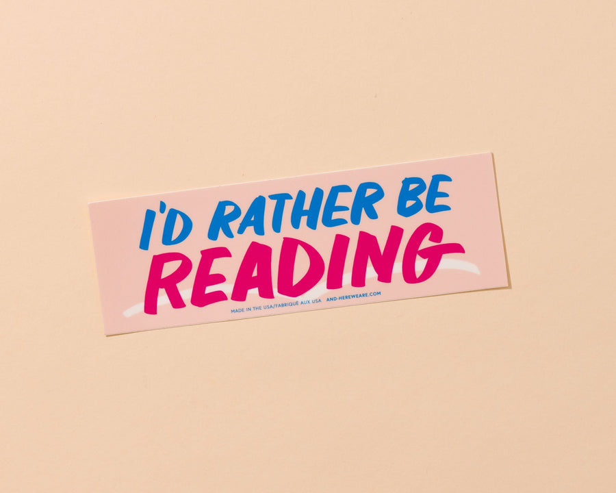 Rather Be Reading Bumper Sticker-Bumper Stickers-And Here We Are