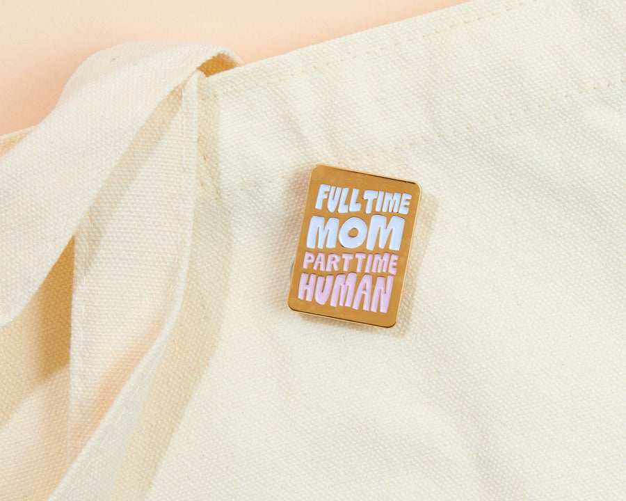 Full Time Mom Pin-Enamel Pins-And Here We Are