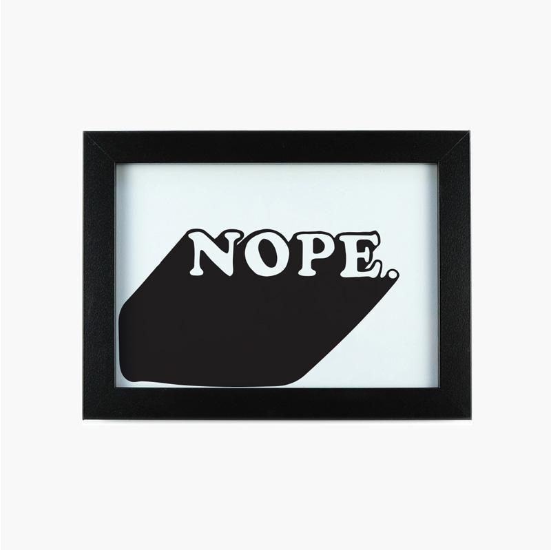 NOPE 5x7 Art Print-Art Prints-And Here We Are