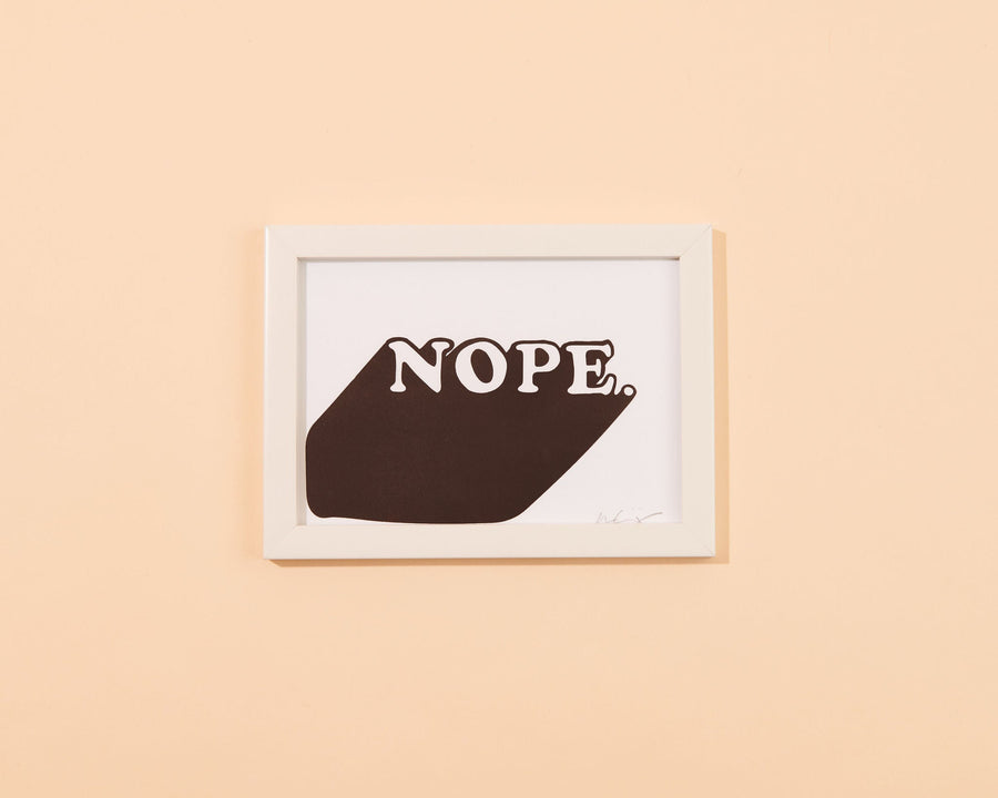 NOPE 5x7 Art Print-Art Prints-And Here We Are