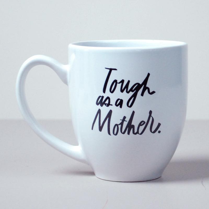 Tough Mother Mug-Mugs-And Here We Are