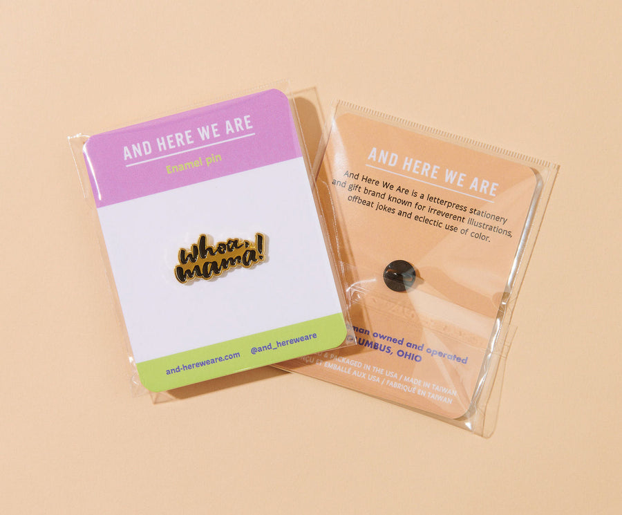 Whoa Mama Pin-Enamel Pins-And Here We Are