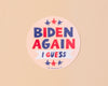 Biden, Again, I Guess Sticker-Stickers-And Here We Are