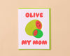 Letterpress Mother's Day Card—Olive My Mom (Kids, Cute)-Greeting Cards-And Here We Are