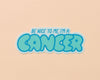 Cancer Zodiac Sticker-Stickers-And Here We Are