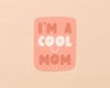 Cool Mom Sticker-Stickers-And Here We Are