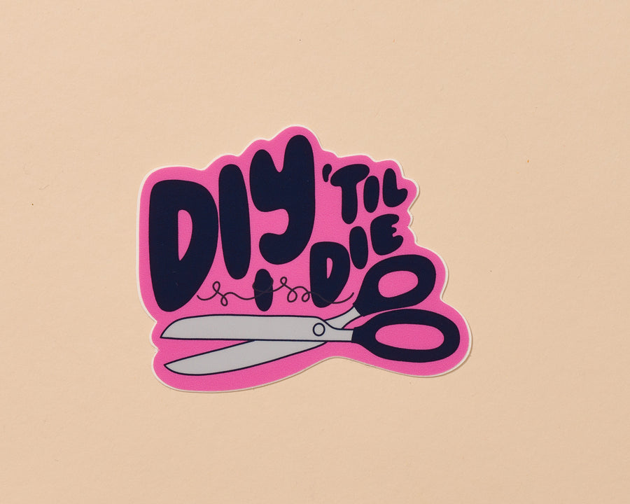 DIY Till I Die Sticker-Stickers-And Here We Are