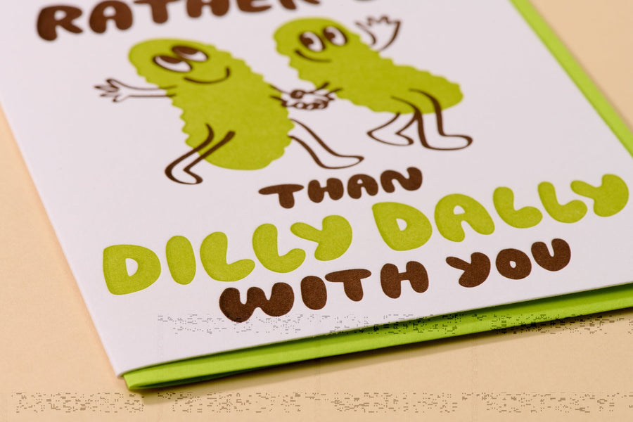 Dilly Dally Pickle Card-Greeting Cards-And Here We Are