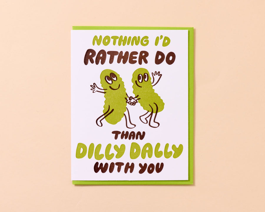 Dilly Dally Pickle Card-Greeting Cards-And Here We Are