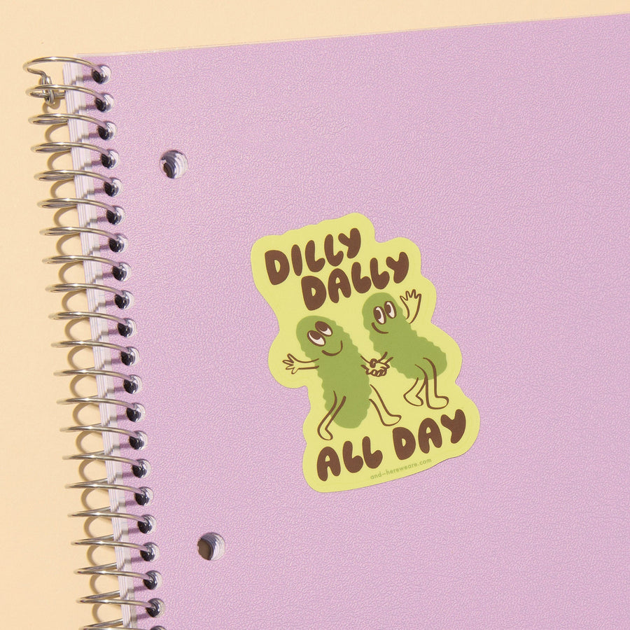 Dilly Dally Sticker-Stickers-And Here We Are