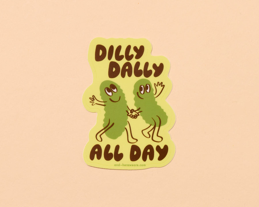 Dilly Dally Sticker-Stickers-And Here We Are