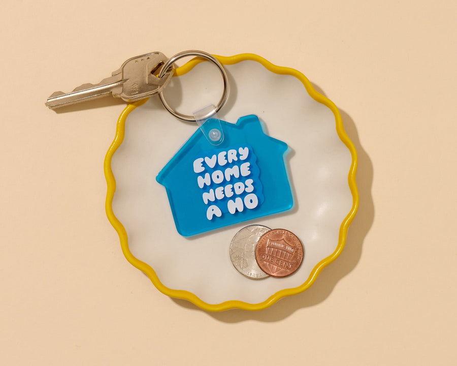 Every Home Needs a Ho Keychain-PVC Keychains-And Here We Are