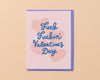 Fuck Fuckin' Valentine's Day Card-Greeting Cards-And Here We Are