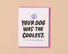 Letterpress Sympathy Card—Dog Was Coolest (Pet Loss, Sweet)-Greeting Cards-And Here We Are