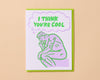 Letterpress Love or Friendship Card—I (Thinker) You're Cool-Greeting Cards-And Here We Are