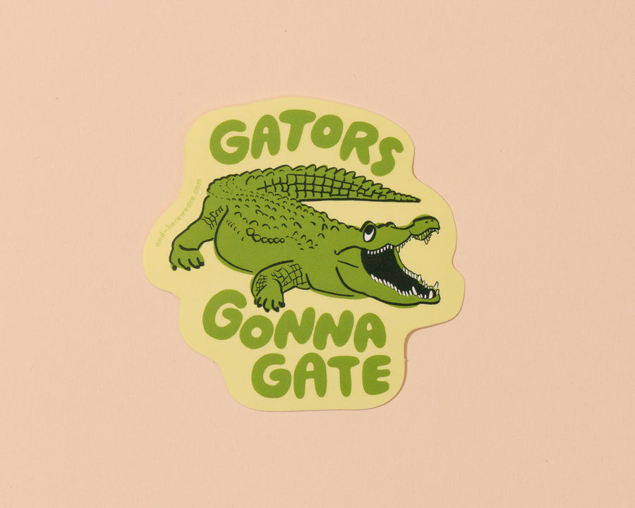 Gators Gonna Gate Sticker-Stickers-And Here We Are