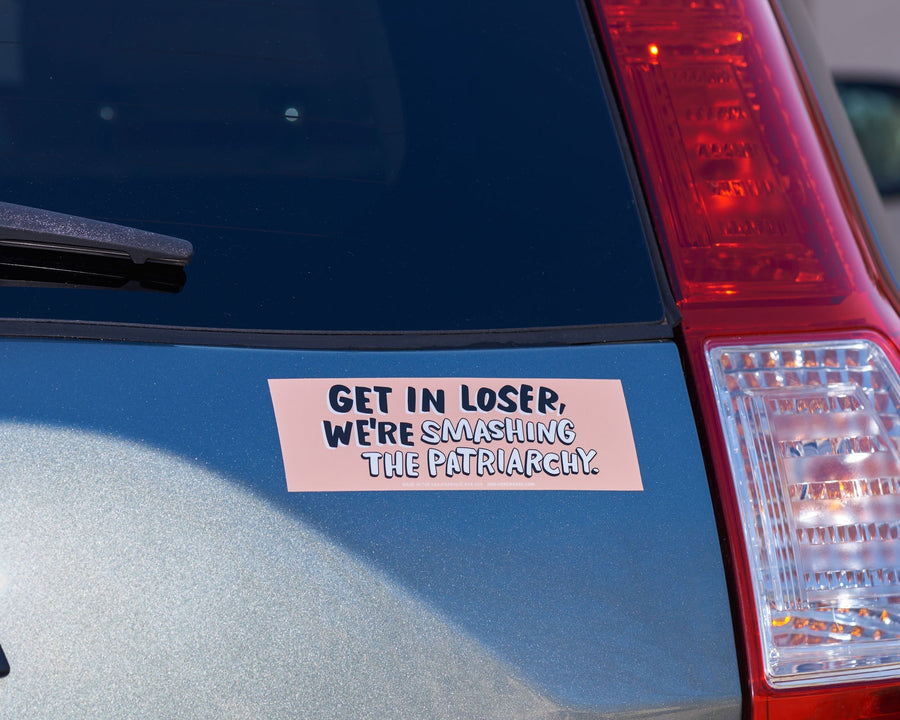 Get In Loser Bumper Sticker-Bumper Stickers-And Here We Are
