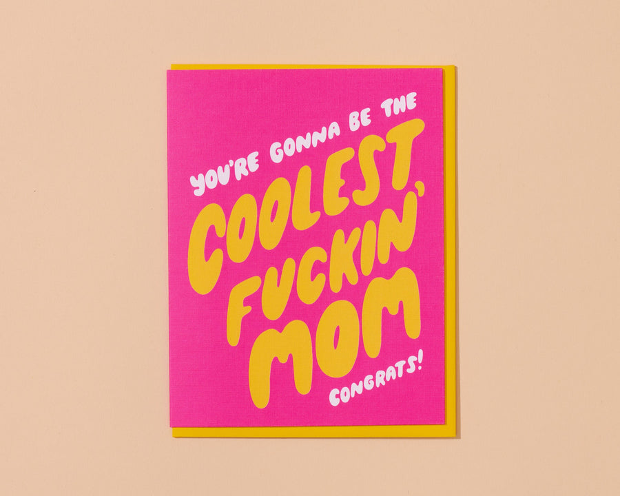 Gonna Be The Coolest Fuckin' Mom Card-Greeting Cards-And Here We Are