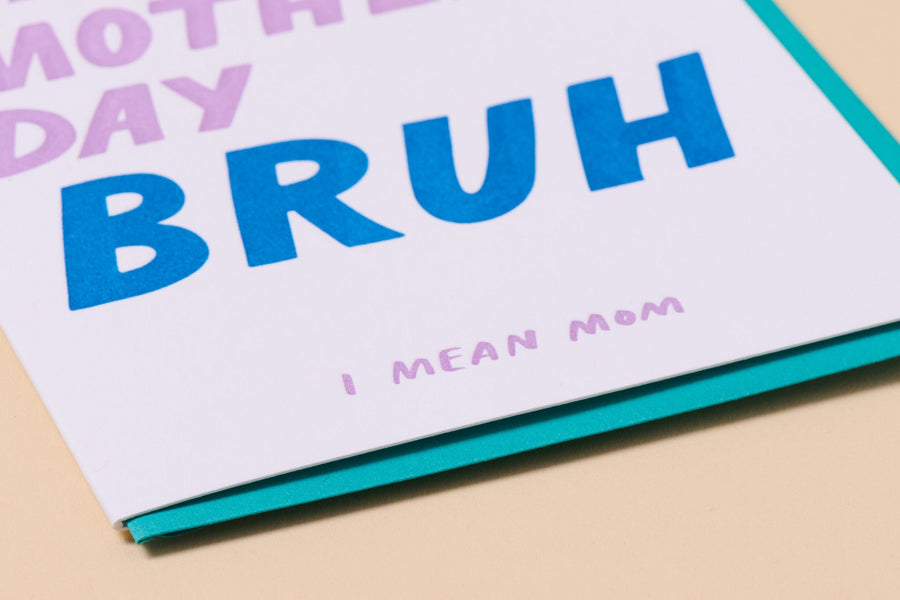 Happy Mother's Day, Bruh Card-Greeting Cards-And Here We Are