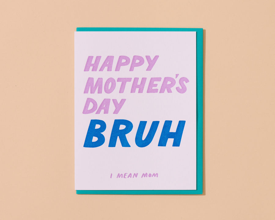 Happy Mother's Day, Bruh Card-Greeting Cards-And Here We Are