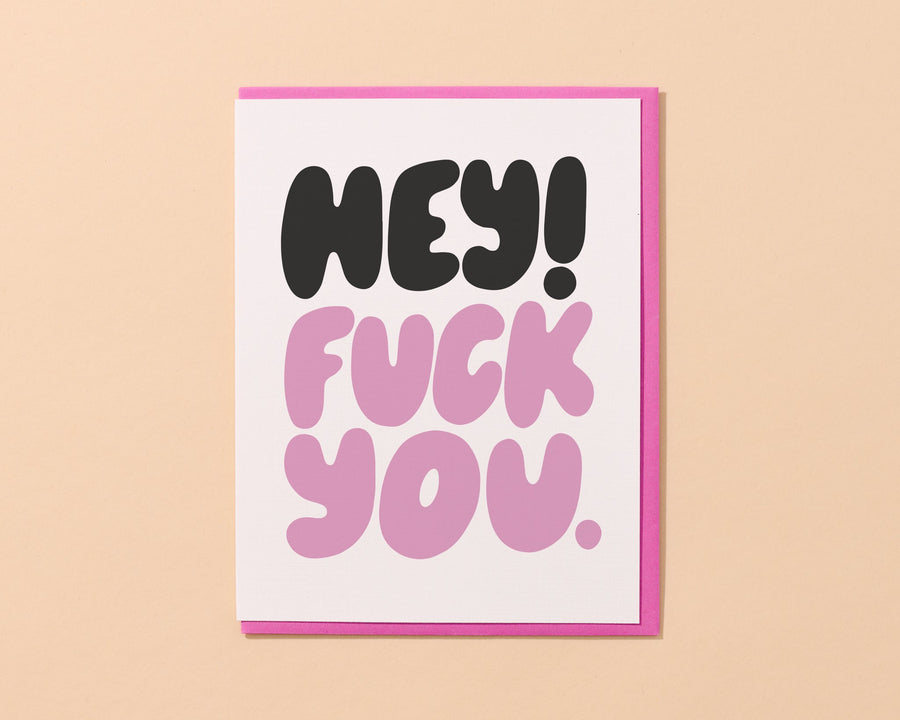 Hey! Fuck You. Card-Greeting Cards-And Here We Are