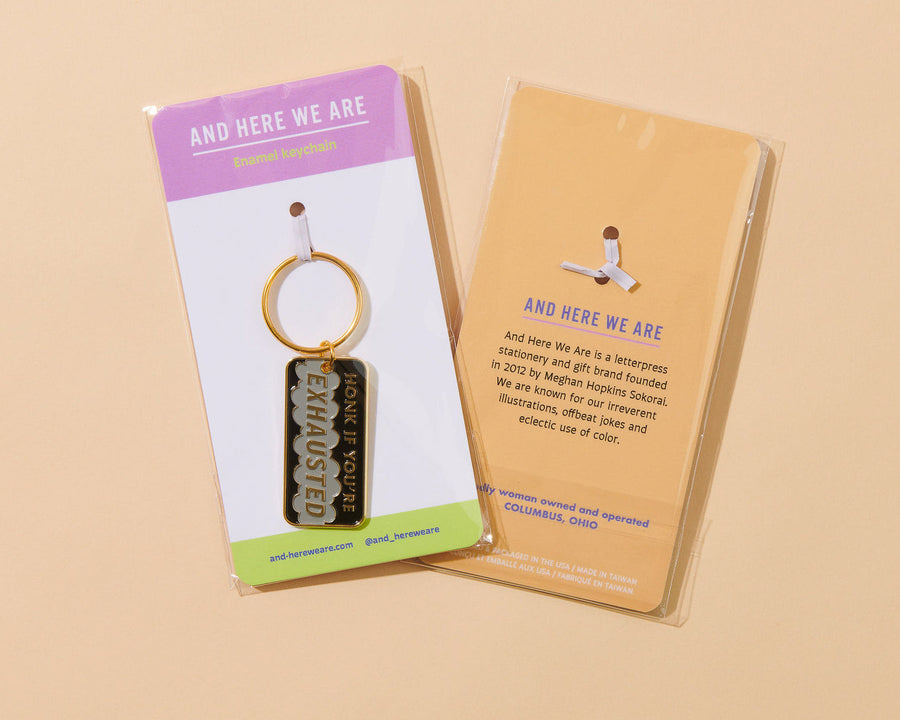 Honk If You’re Exhausted Keychain-Enamel Keychains-And Here We Are