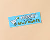 Honk If You’re a Silly Goose Bumper Sticker-Bumper Stickers-And Here We Are