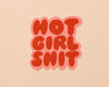 Hot Girl Shit Sticker-Stickers-And Here We Are