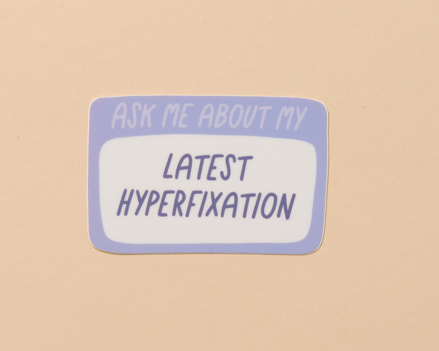 Latest Hyperfixation Sticker-Stickers-And Here We Are