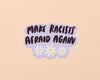 Vinyl Sticker by Your Gal Kiwi—Make Racists Afraid Again-Stickers-And Here We Are