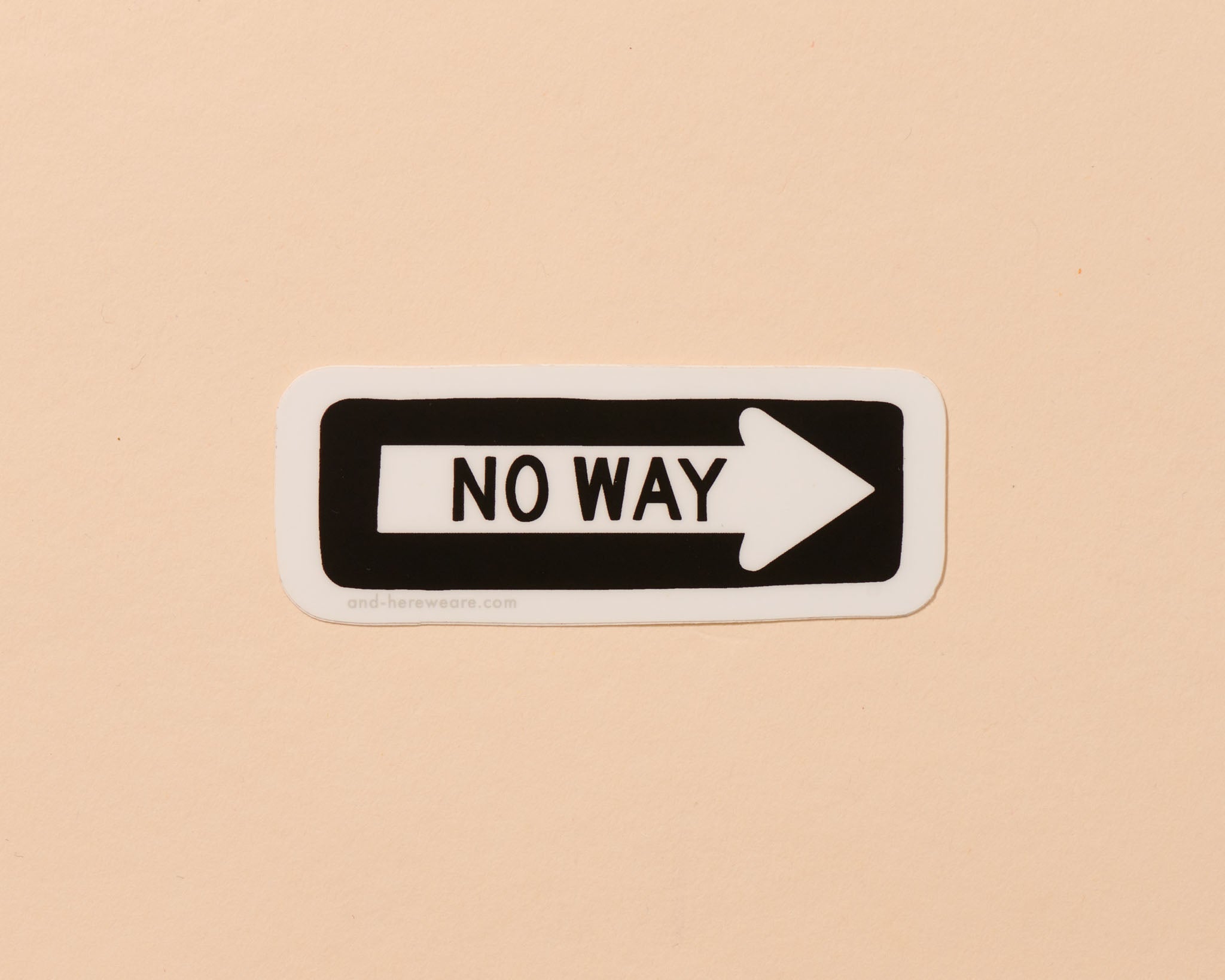 No Way Sticker – And Here We Are