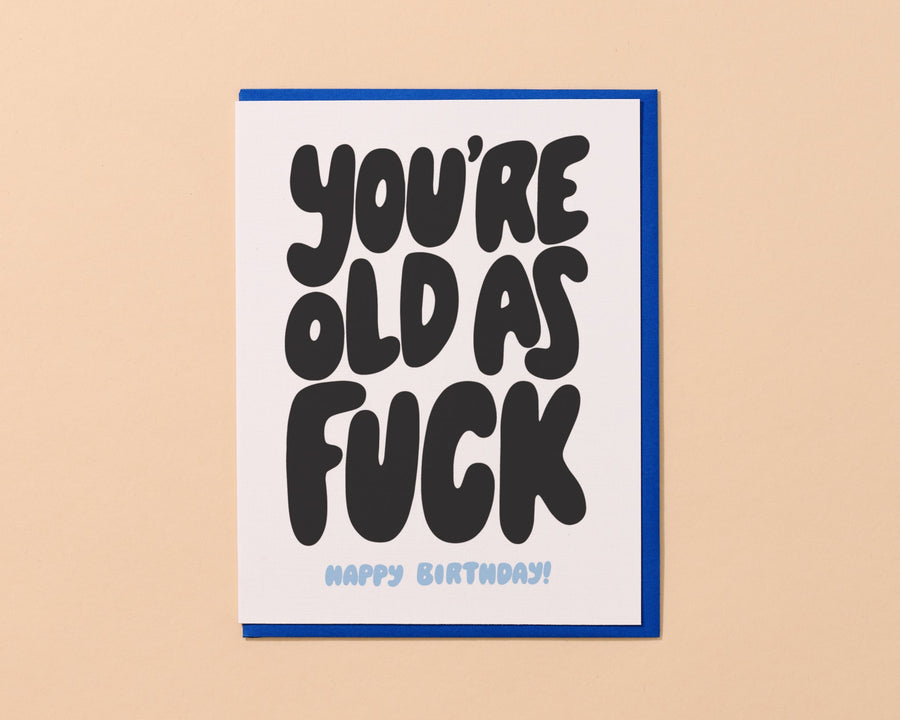 Old as Fuck Birthday Card-Greeting Cards-And Here We Are