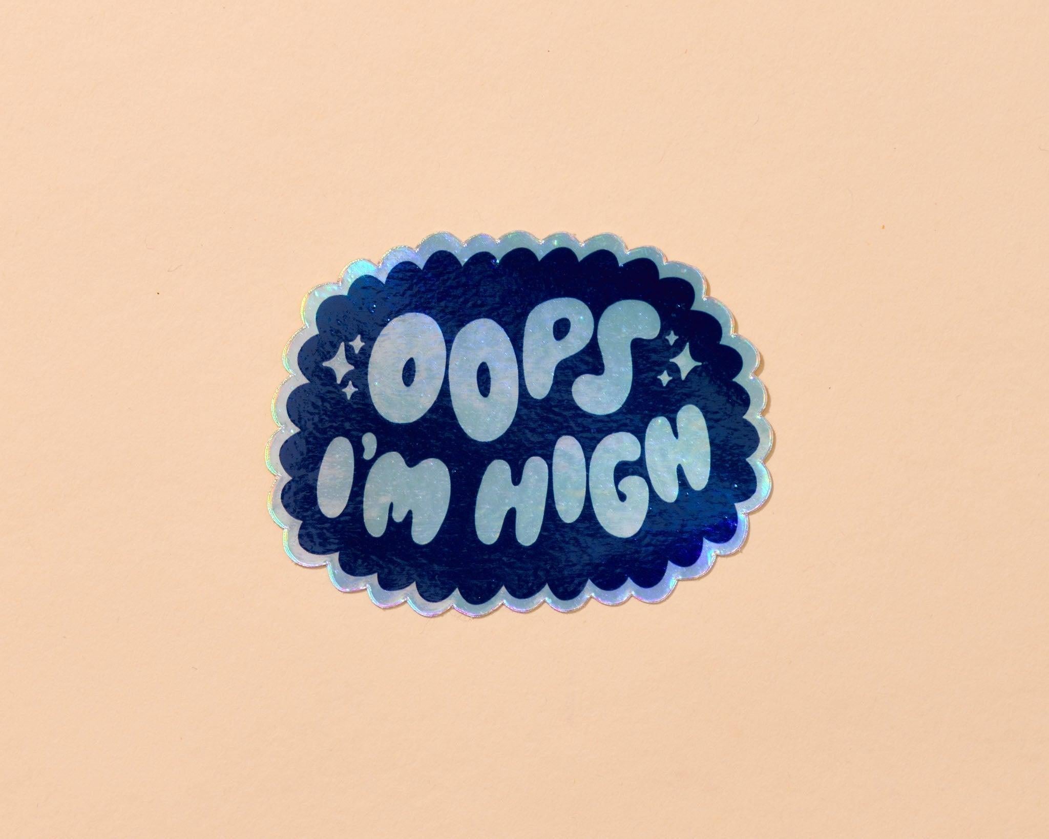 Oops I'm High Sticker – And Here We Are