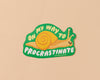 Vinyl Sticker—On My Way to Procrastinate (Snail, Relatable)-Stickers-And Here We Are