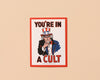 Vinyl Sticker—Uncle Sam/You're in a Cult (Liberal Politics)-Stickers-And Here We Are
