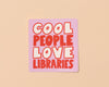 Vinyl Sticker by Your Gal Kiwi—Cool People Love Libraries-Stickers-And Here We Are