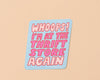 Vinyl Sticker by Your Gal Kiwi—Whoops I'm at the Thrift Store-Stickers-And Here We Are