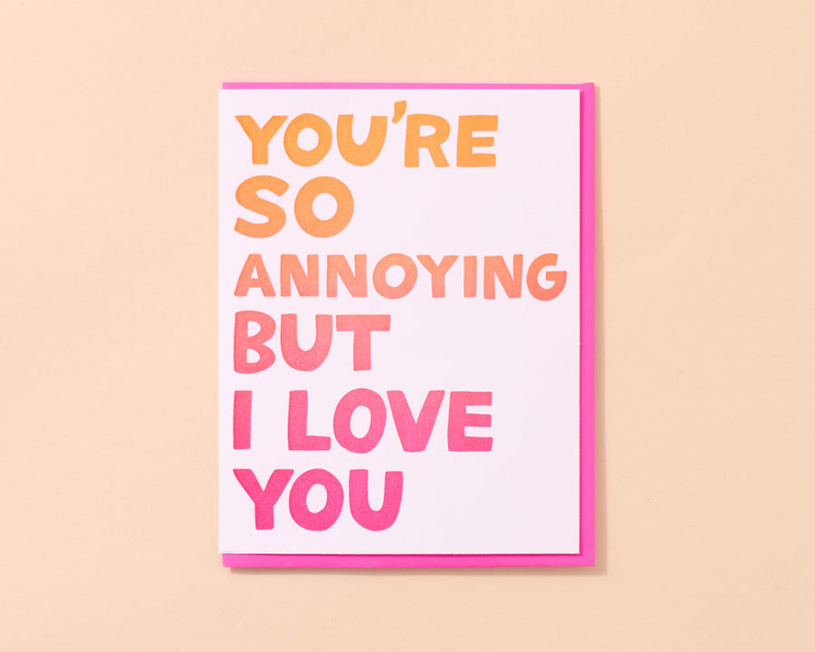 So Annoying, But I Love You Card-Greeting Cards-And Here We Are