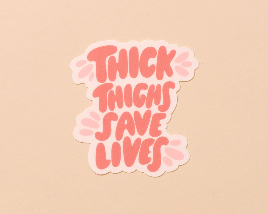 Thick Thighs Save Lives Sticker-Stickers-And Here We Are