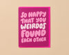 Wedding & Anniversary Card by Your Gal Kiwi—Weirdos (Witty)-Greeting Cards-And Here We Are