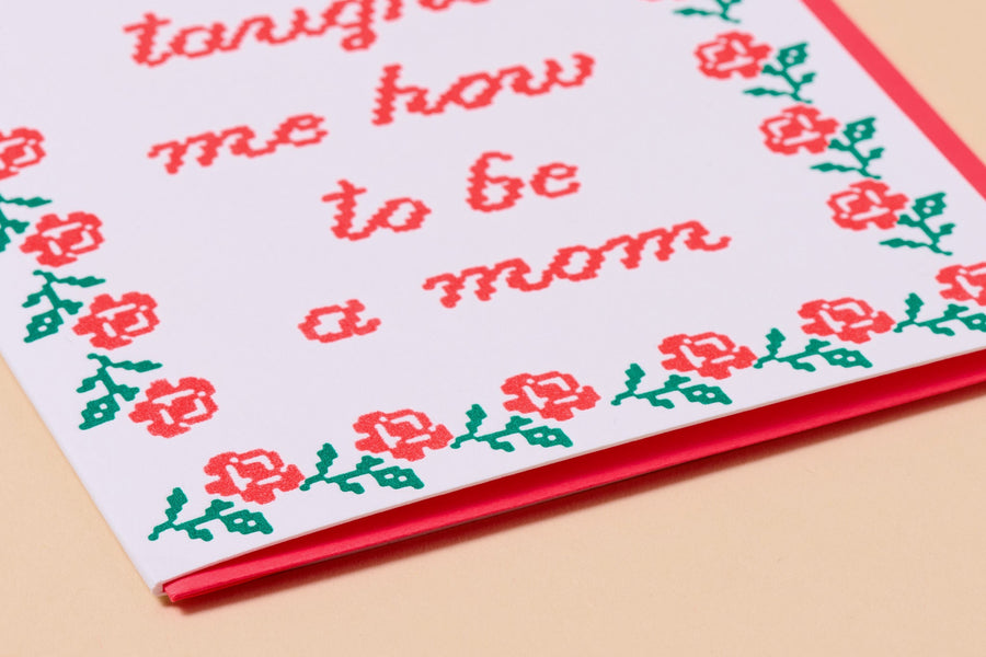 You Taught Me How To Be a Mom - Mother's Day Card-Greeting Cards-And Here We Are