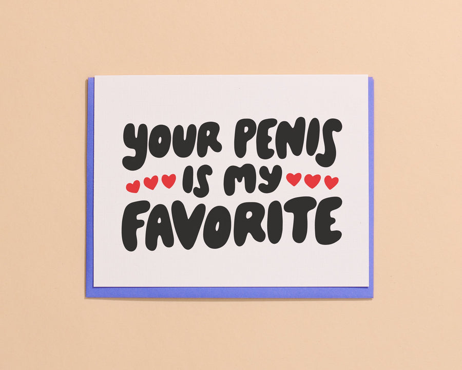 Your Penis is My Favorite Card-Greeting Cards-And Here We Are