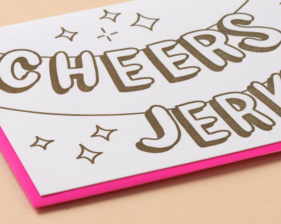 Cheers, Jerks Card-Greeting Cards-And Here We Are