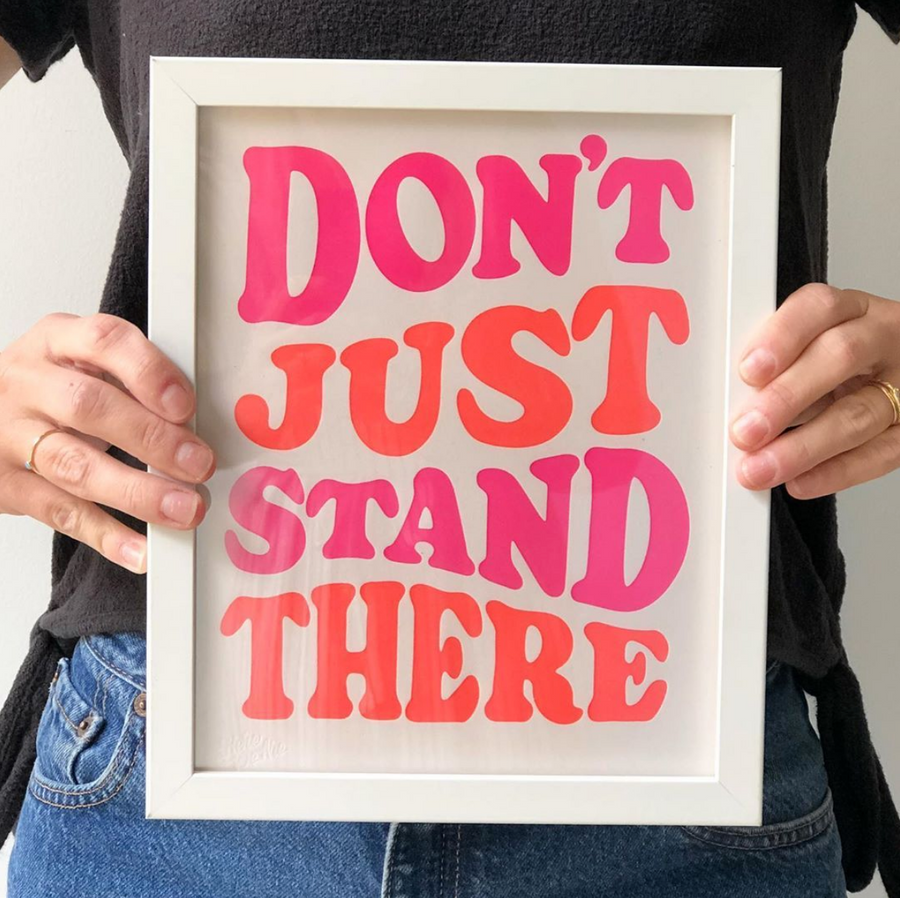 Don't Just Stand There 8x10 Art Print-Art Prints-And Here We Are