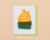 Dumpster Fire Card-Greeting Cards-And Here We Are
