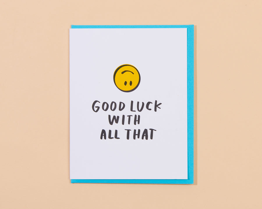 Good Luck With All That Card-Greeting Cards-And Here We Are