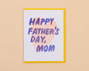 Happy Father's Day, MOM Card-Greeting Cards-And Here We Are
